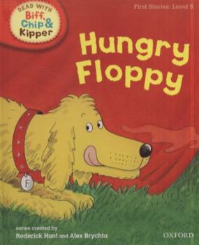 Hardcover Oxford Reading Tree Read with Biff, Chip, and Kipper: First Stories: Level 5: Hungry Floppy Book