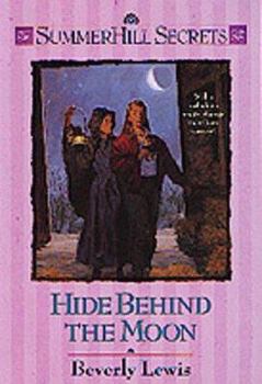 Hide Behind the Moon - Book #8 of the Summerhill Secrets
