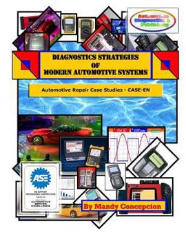 Paperback Automotive Repair Case Studies: Diagnostic Strategies of Modern Automotive Systems Book
