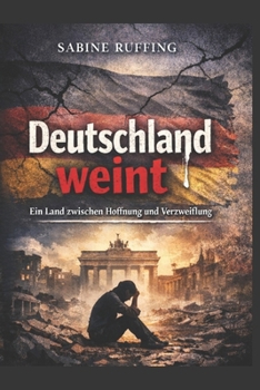 Paperback Deutschland weint: Ein Land zwischen Hoffnung und Verzweiflung [German] Book