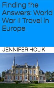 Paperback Finding the Answers: World War II Travel in Europe Book