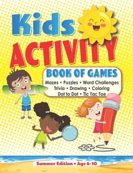 Paperback Kid's Activity Book of Games: Mazes, Puzzles, Word Challenges, Coloring, & more - for boys & girls age 6-10 - Summer edition Book