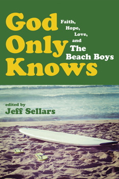 Paperback God Only Knows: Faith, Hope, Love, and the Beach Boys Book