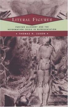 Hardcover Literal Figures: Puritan Allegory and the Reformation Crisis in Representation Book