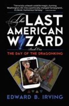 Paperback The Day of the Dragonking: Book 1 of the Last American Wizard Book