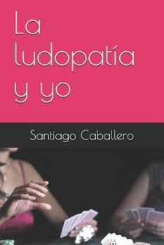 Paperback La ludopatía y yo [Spanish] Book