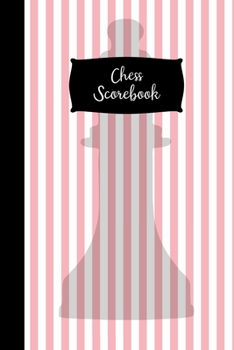 Chess Scorebook Pink: Stylish Chess Log Book - 100 Games - Scoresheets to Track Chess Games, Matches, Scores and Results