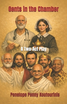 Gents in the Chamber: A Two-Act Play