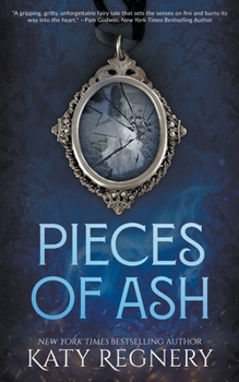 Pieces of Ash: A Dark Fairytale Romance Retelling