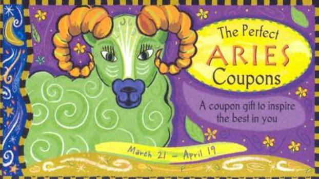 Paperback The Perfect Aries Coupons: A Coupon Gift to Inspire the Best in You Book