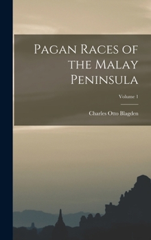 Hardcover Pagan Races of the Malay Peninsula; Volume 1 Book