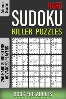 Paperback Hard Sudoku Killer Puzzles Book for Adults: 250 Hard Sudoku For Advanced Players Book