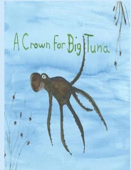 Paperback A Crown For Big Tuna Book