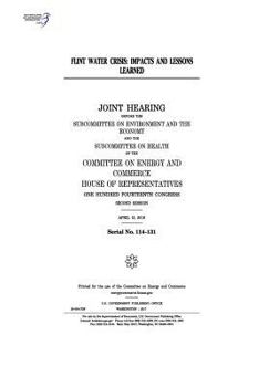 Flint Water Crisis: Impacts and Lessons Learned: Joint Hearing Before the Subcommittee on Environment and the Economy and the Subcommittee on Health of the Committee on Energy and Commerce