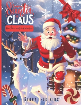 Paperback Santa Claus And the Lustful Reindeer Story for Kids: Santa Claus Children's Books Magical Christmas Tales for children Reindeer Adventures Book