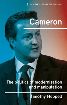 Hardcover Cameron: The Politics of Modernisation and Manipulation Book