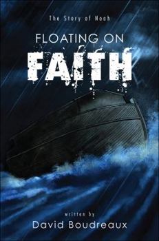 Paperback Floating on Faith: The Story of Noah Book