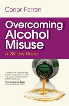 Paperback Overcoming Alcohol Misuse: A 28-Day Guide Book