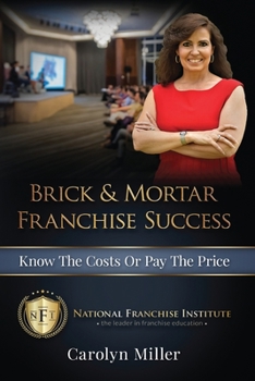Paperback Brick & Mortar Franchise Success: Know the Costs or Pay the Price Book