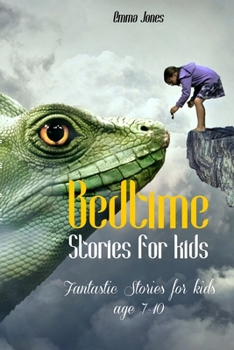 Paperback Bedtime Stories for Kids: Fantastic Stories for kids age 7-10 Book