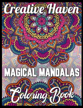 Paperback Creative haven magical mandalas coloring book: An Adult Coloring Book with Fun, Easy, and Relaxing 100 unique mandalas Coloring Pages [Large Print] Book