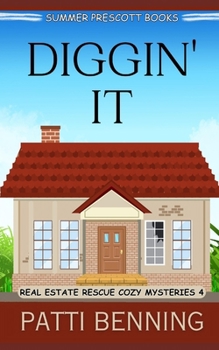 Diggin' It (Real Estate Rescue Cozy Mysteries)