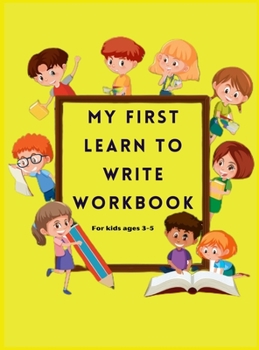 Hardcover My first learn to write workbook: Practice pen control to trace and write ABC Letters, Numbers and Shapes Ι Learn, Trace & Practice for Pre K, Ki Book