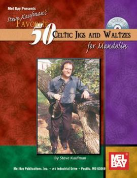 Spiral-bound Steve Kaufman's Favorite 50 Celtic Jigs and Waltzes for Mandolin [With CD (Audio)] Book