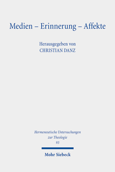 Paperback Medien - Erinnerung - Affekte: Dimensionen Einer Theologie Der Kultur [German] Book