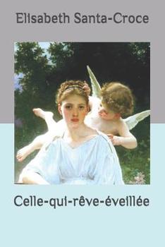 Paperback Celle-qui-rêve-éveillée [French] Book