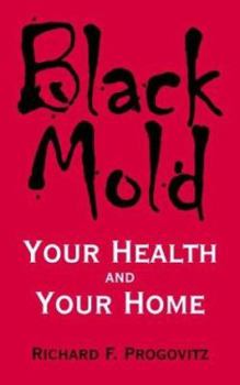 Paperback Black Mold Your Health and Your Home Book