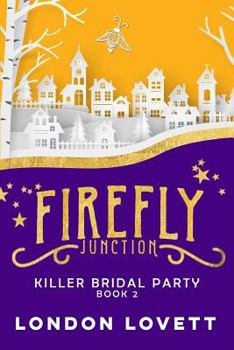 Killer Bridal Party - Book #2 of the Firefly Junction