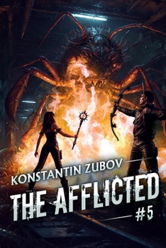 The Afflicted (Book 5): A LitRPG Apocalypse Adventure Series - Book #5 of the Afflicted