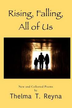 Paperback Rising, Falling, All of Us: New & Collected Poems Book