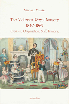 Hardcover Victorian Royal Nursery 1840-1865 Book