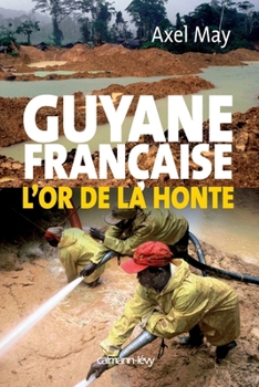 Paperback Guyane française l'or de la honte [French] Book