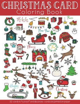 Paperback Christmas Card Coloring Book: 32 Cards to "cut-out" and decorate. Christmas themed coloring activities for adults and kids. Great Christmas gift sui Book