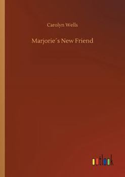 Marjorie's New Friend - Book #3 of the Marjorie Maynard