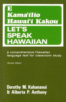Paperback Let's Speak Hawaiian--E Kama'ilio Hawai'i Kakou: A Comprehensive Hawaiian Language Text for Classroom Study (Revised Edition) Book