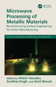 Hardcover Microwave Processing of Metallic Materials: Revolutionizing Surface Engineering for Green Manufacturing Book