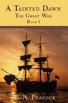 Paperback A Tainted Dawn: The Great War (1792-1815) Book I Book