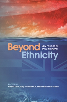 Hardcover Beyond Ethnicity: New Politics of Race in Hawai'i Book