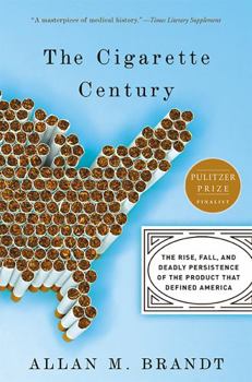 Paperback The Cigarette Century: The Rise, Fall, and Deadly Persistence of the Product That Defined America Book