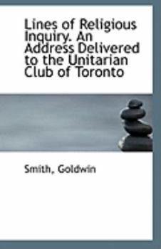 Paperback Lines of Religious Inquiry. an Address Delivered to the Unitarian Club of Toronto Book