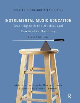 Paperback Instrumental Music Education: Teaching with the Musical and Practical in Harmony Book