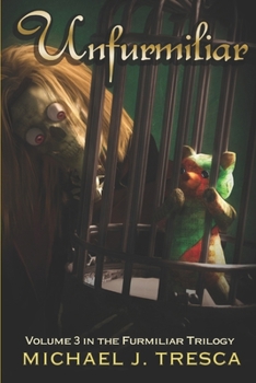 Paperback Unfurmiliar: Volume 3 in the Furmiliar Series Book