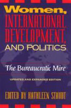 Women, International Development, and Politics: The Bureaucratic Mire - Book  of the Women in the Political Economy