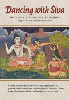 Hardcover Dancing With Siva: Hinduism's Contemporary Catechism: 1 Book