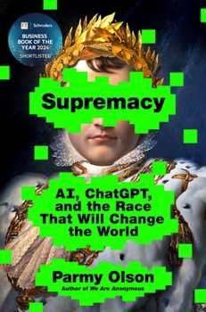 Hardcover Supremacy: Ai, Chatgpt, and the Race That Will Change the World Book