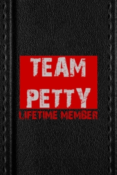Paperback Team Petty Lifetime Member: All Purpose 6x9 Blank Lined Notebook Journal Way Better Than A Card Trendy Unique Gift Black Texture Petty Book
